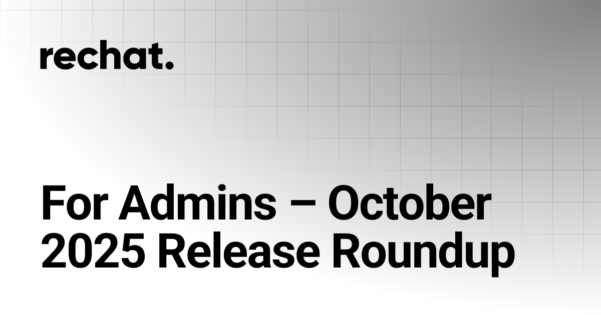 For Admins – October 2025 Release Roundup | Rechat. Help Center