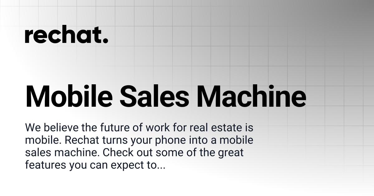 Mobile Sales Machine | Rechat. Help Center