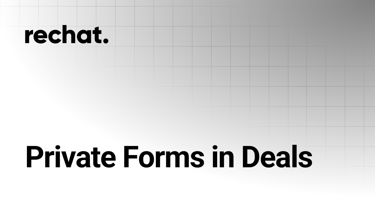 Private Forms in Deals | Rechat. Help Center